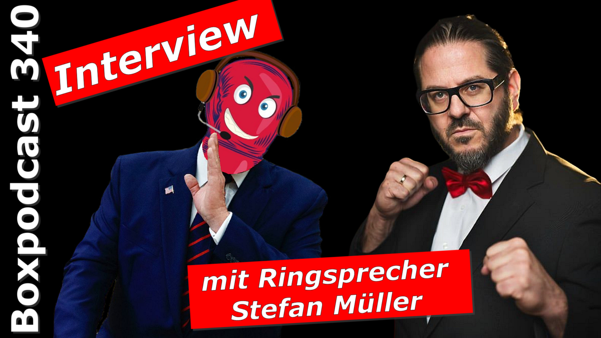Boxpodcast 340 – Interview mit Ringsprecher Stefan Müller: „Ich bin eine Art Schweizer Michael Buffer“