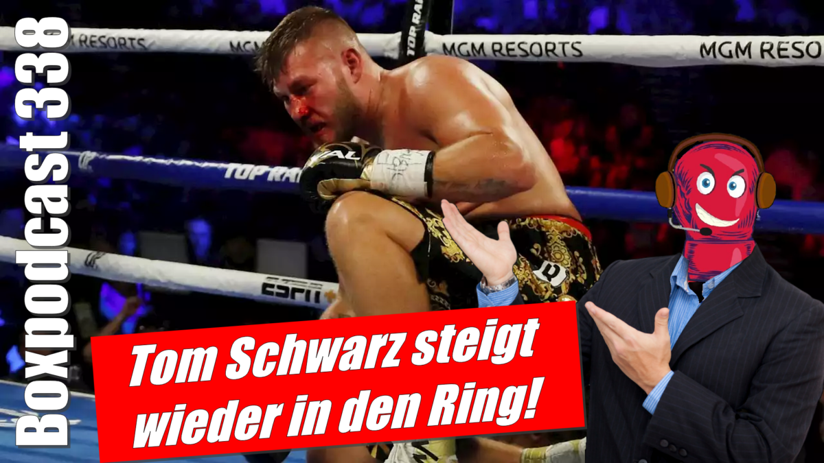 Boxpodcast 338 – Tom Schwarz steigt wieder in den Ring!