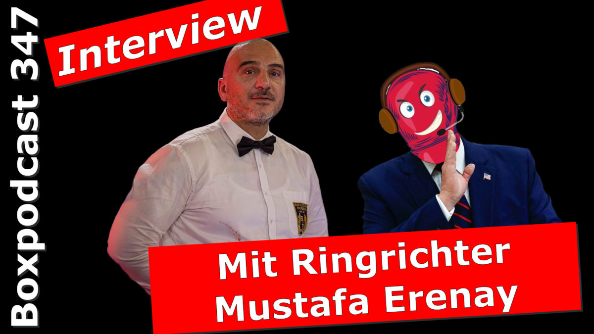 Boxpodcast 347 – Interview mit Ringrichter Mustafa Erenay: „Ich werde nicht mehr für den BDB amtieren, so lange Thomas Pütz Vorsitzender ist!“