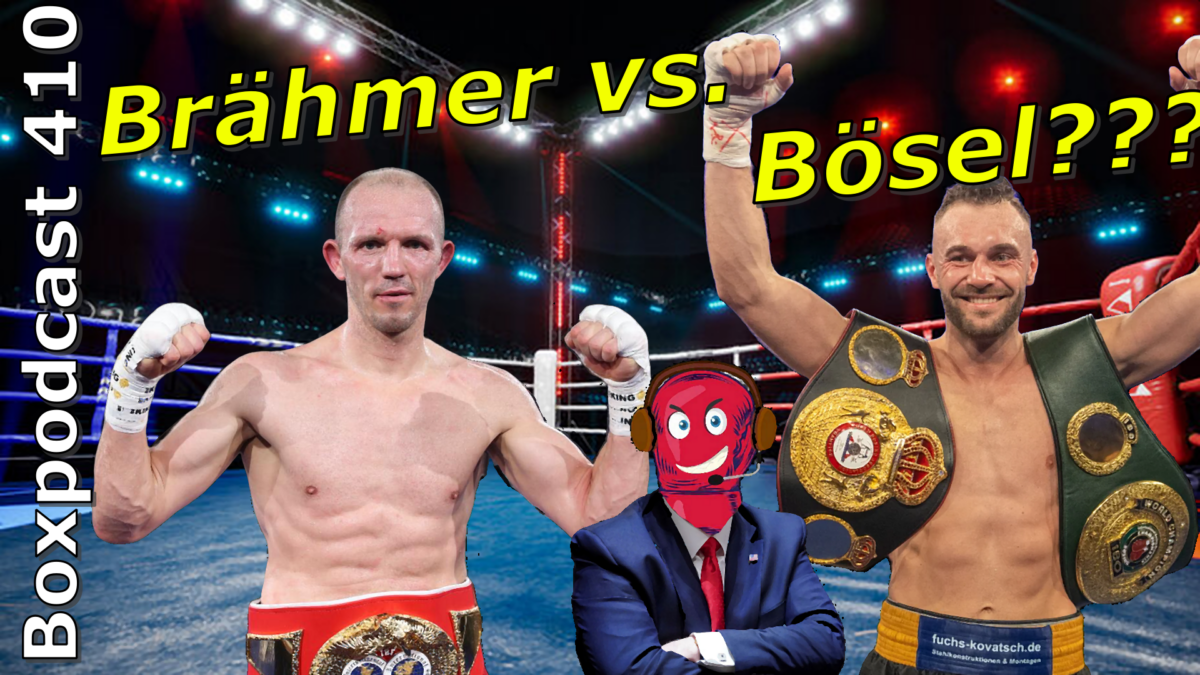 Boxpodcast 410 – Steigt Jürgen Brähmer gegen Dominic Bösel in den Ring?