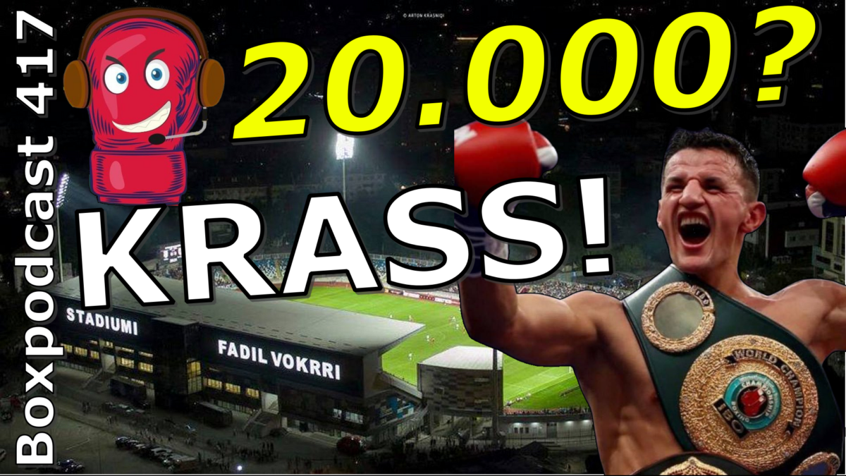 Boxpodcast 417 – Premiere: Robin Kasniqi boxt im Fußballstadion in Pristina!