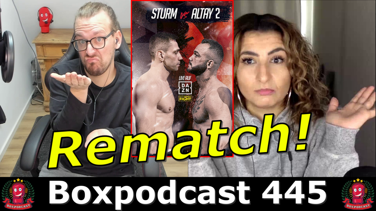 Boxpodcast 445 – Felix Sturm vs. Sükrü Altay 2: Wer kann dieses Mal überzeugen?