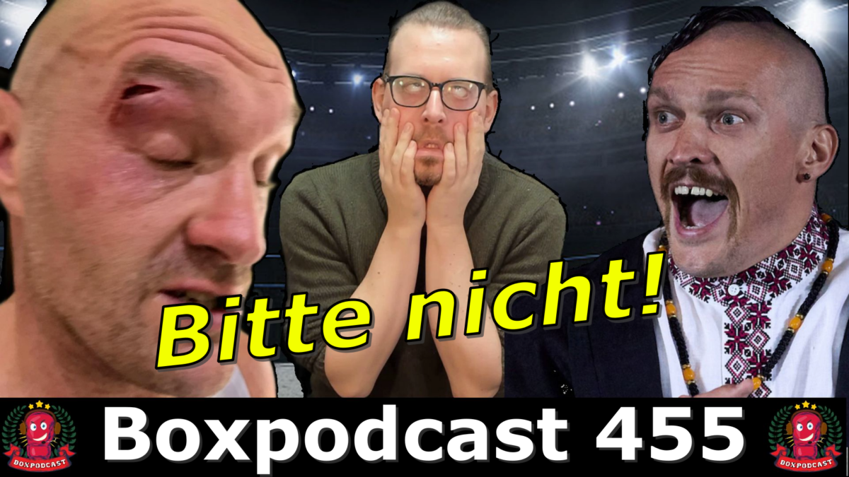 Boxpodcast 455 – Tyson Fury vs. Oleksandr Usyk verschoben!