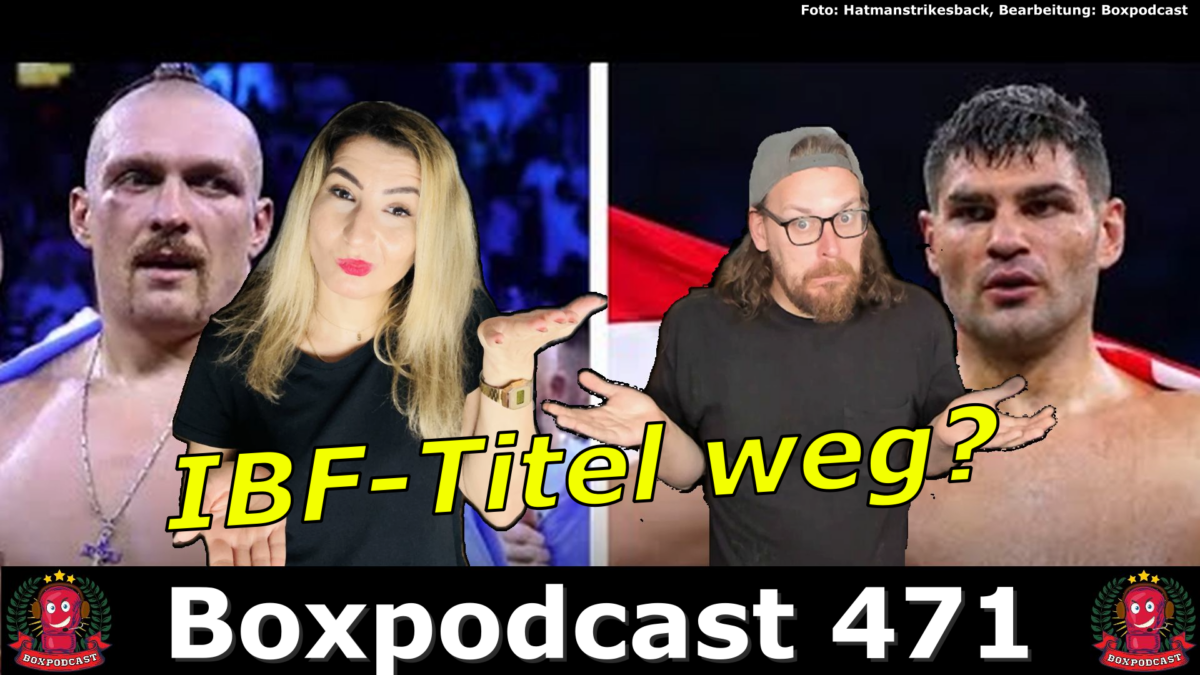 Boxpodcast 471 – Verliert Oleksandr Usyk seinen IBF-Titel?