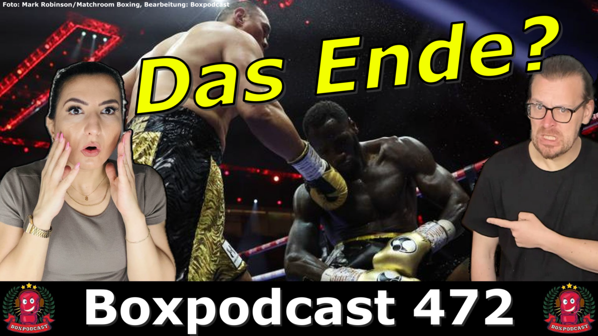 Boxpodcast 472 – War das der Untergang von Deontay Wilder?