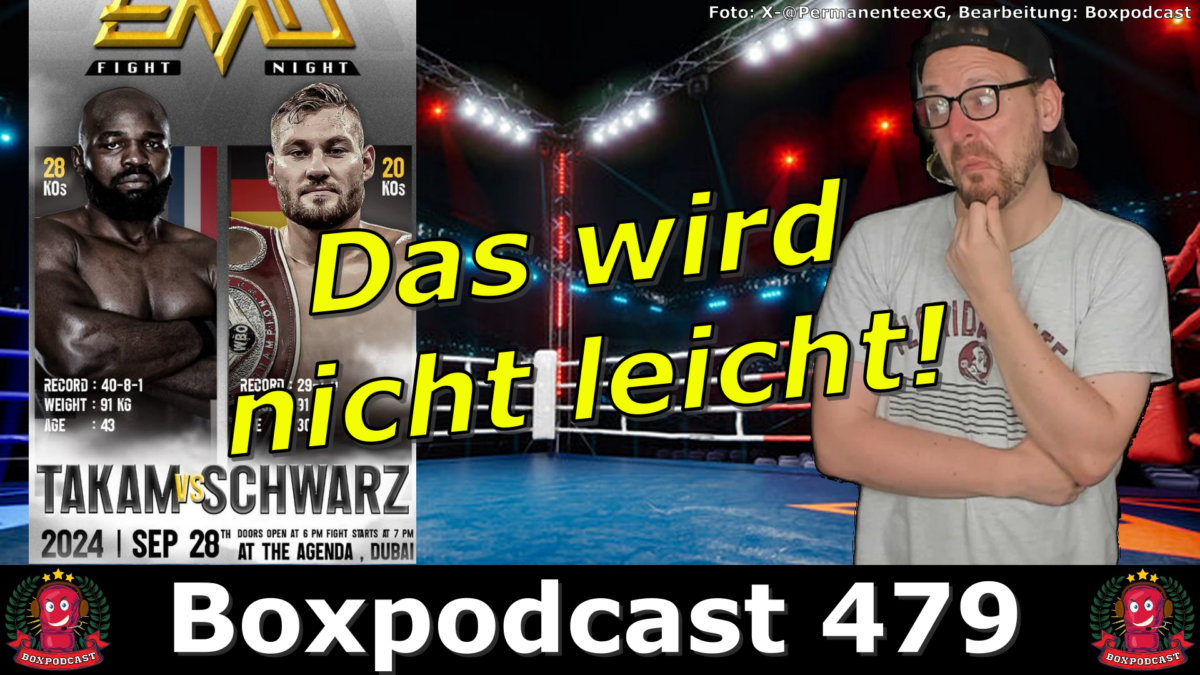 Boxpodcast 479 – Härtetest für Tom Schwarz am 28. September gegen Carlos Takam!